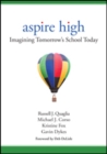Aspire High : Imagining Tomorrow's School Today - Book