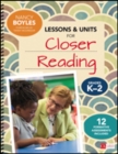 Lessons and Units for Closer Reading, Grades K-2 : Ready-to-Go Resources and Assessment Tools Galore - Book