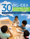 30 Big-Idea Lessons for Small Groups : The Teaching Framework for ANY Text and EVERY Reader - eBook