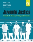 Juvenile Justice : A Guide to Theory, Policy, and Practice - eBook