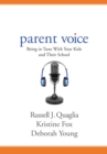 Parent Voice : Being in Tune With Your Kids and Their School - eBook