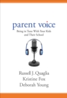 Parent Voice : Being in Tune With Your Kids and Their School - Book