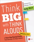 Think Big with Think Alouds : A Three-Step Planning Process That Develops Strategic Readers - Book