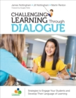Challenging Learning Through Dialogue : Strategies to Engage Your Students and Develop Their Language of Learning - eBook