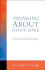 Thinking About God's Love : Atonement and Redemption - eBook