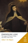 Enkindling Love : The Legacy of Teresa of Avila and John of the Cross - eBook