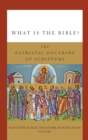 What Is the Bible? : The Patristic Doctrine of Scripture - eBook