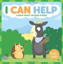 I Can Help : A Book about Helping Others - Book