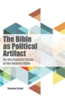 The Bible as Political Artifact : On The Feminist Study of the Hebrew Bible - eBook