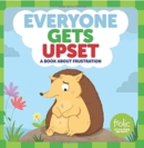 Everyone Gets Upset : A Book about Frustration - Book