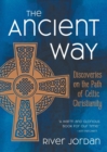 The Ancient Way : Discoveries on the Path of Celtic Christianity - Book