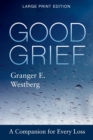 Good Grief: Large Print : Large Print - eBook