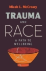 Trauma and Race : A Path to Wellbeing - Book