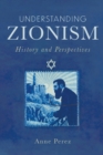 Understanding Zionism : History and Perspectives - Book