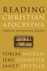Reading Christian Apocrypha : Tradition, Interpretation, Practice - Book
