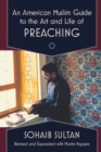 An American Muslim Guide to the Art and Life of Preaching - Book