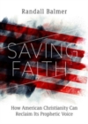 Saving Faith : How American Christianity Can Reclaim Its Prophetic Voice - Book