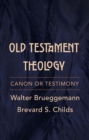 Old Testament Theology : Canon or Testimony - eBook