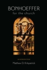 Bonhoeffer for the Church : An Introduction - eBook