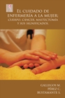 El Cuidado De Enfermeria a La Mujer; Cuerpo, Cancer,  Mastectomia Y Sus Significados. - eBook