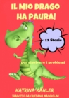 Il Mio Drago ha paura! 12 storie per risolvere i problemi - eBook