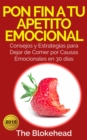 Pon Fin A Tu Apetito Emocional - eBook