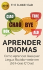 Aprender Idiomas: Como Aprender Qualquer Lingua Rapidamente em 168 Horas (7 Dias) - eBook