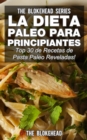 La Dieta Paleo Para Principiantes !Top 30 de Recetas de Pasta Paleo Reveladas! - eBook