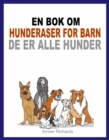 En bok om hunderaser for barn: De er alle hunder - eBook