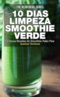 10 Dias de Limpeza smoothie verde :50 Novas Receitas De Smoothies Paleo Para Queimar Gorduras - eBook