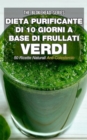 Dieta purificante di 10 giorni a base di frullati verdi: 50 ricette naturali anti-colesterolo. - eBook