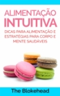 Alimentacao Intuitiva: dicas para alimentacao e estrategias para corpo e mente saudaveis - eBook