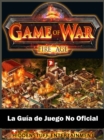 Game of War FireAge La Guia de Juego No Oficial - eBook