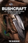 Bushcraft 101 tecnicas de supervivencia en territorio salvaje - eBook