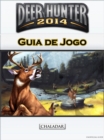 Deer Hunter 2014 Guia de Jogo - eBook