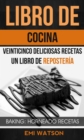 Libro De Cocina: Veinticinco Deliciosas Recetas: Un Libro de Reposteria (Baking: Horneado Recetas) - eBook