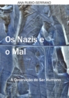 Os Nazis e o Mal. A Destruicao do Ser Humano - eBook