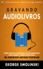 Gravando audiolivros: Como gravar a narracao de seu audiolivro para Audible, iTunes e muito mais - eBook
