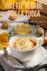 Ricette Vegane con la Zucca: 26 deliziose ricette con la zucca per cucinare in poco tempo e mangiare sano - eBook