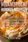 Veganistische hummus recepten: De 20 heerlijkste hummus recepten die snel en makkelijk te bereiden zijn - eBook