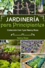 Jardineria para Principiantes: Coleccion 3 en 1 por Nancy Ross - eBook