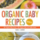 Organic Baby Recipes Bundle : 201 Organic Baby Purees; 201 Organic Baby and Toddler Meals - eBook