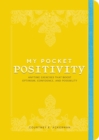 My Pocket Positivity : Anytime Exercises That Boost Optimism, Confidence, and Possibility - eBook
