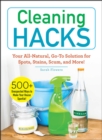 Cleaning Hacks : Your All-Natural, Go-To Solution for Spots, Stains, Scum, and More! - eBook