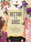 Nectar of the Gods : From Hera's Hurricane to the Appletini of Discord, 75 Mythical Cocktails to Drink Like a Deity - Book