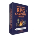 The Ultimate RPG Campfire Card Deck : 150 Cards for Sparking In-Game Conversation - Book