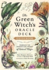 The Green Witch's Oracle Deck : Embrace the Wisdom and Insight of Natural Magic - Book