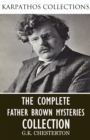 The Complete Father Brown Mysteries Collection - eBook