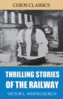 Thrilling Stories of the Railway - eBook