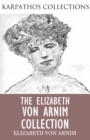 The Elizabeth von Arnim Collection - eBook